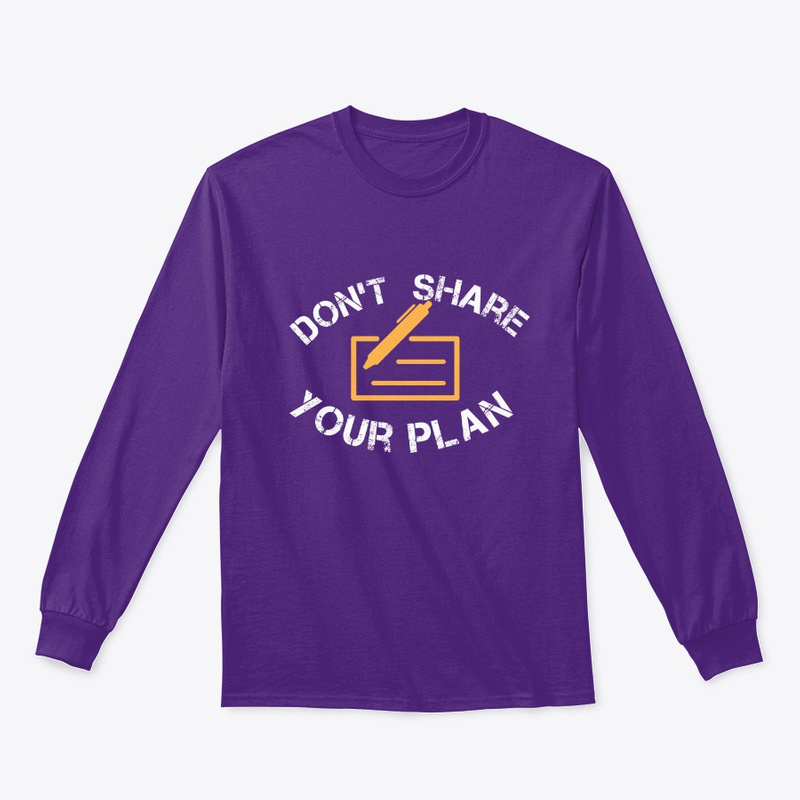  Don't Share Your Plan Print on Demand Shirt 