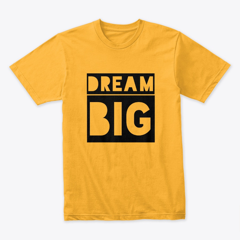  Dream Big Print on Demand Shirt 