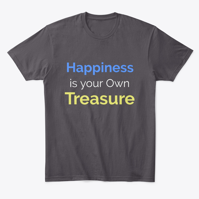  Happiness is Your Own Treasure Print on Demand Shirt 