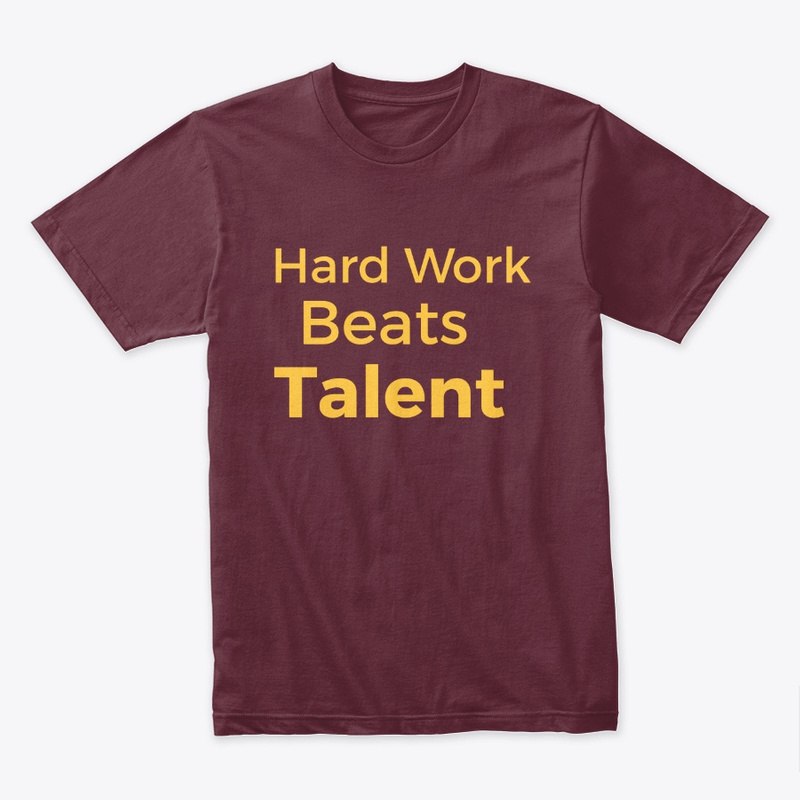  Hard Work Beats Talent Print on Demand Shirt 