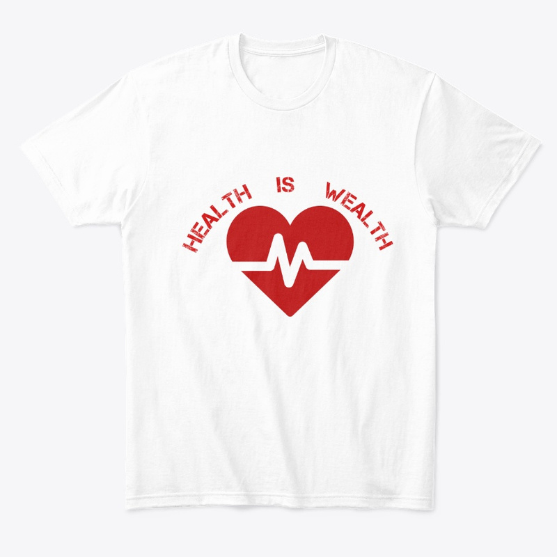  Health is Wealth Print on Demand Shirt 