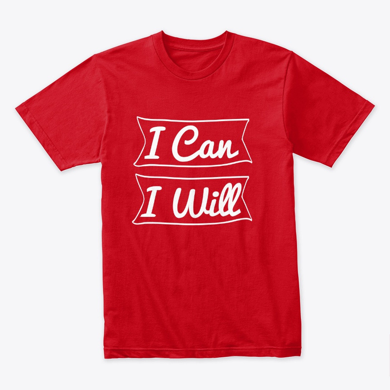 I Can, I Will Print on Demand Shirt 