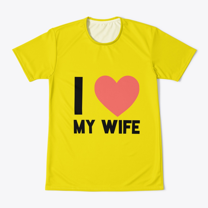  I Love My Wife Print on Demand Shirt 