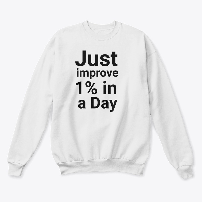  Just Improve 1% in a Day Print on Demand Shirt 