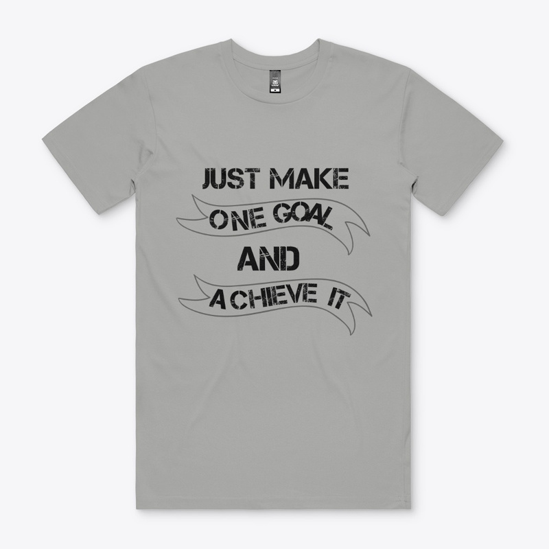  Just Make One Goal and Achieve It Print on Demand Shirt 