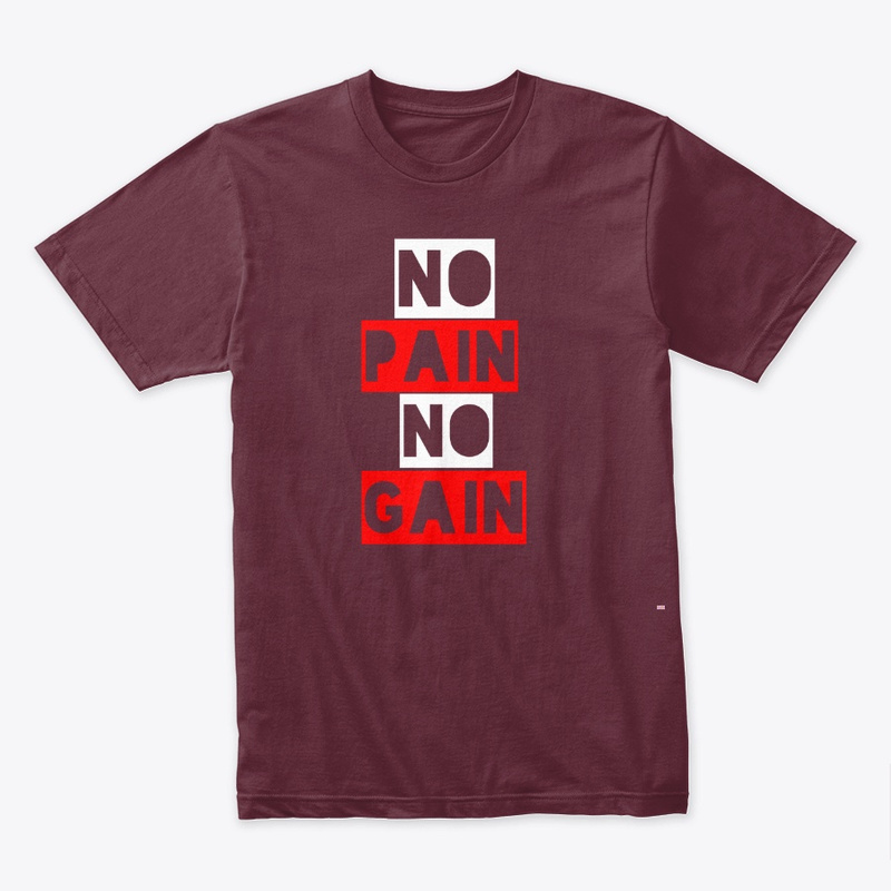  No Pain, No Gain Print on Demand Shirt 