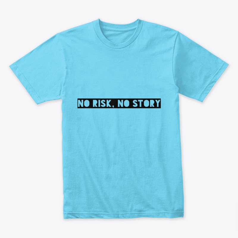  No Risk, No Story Print on Demand Shirt 