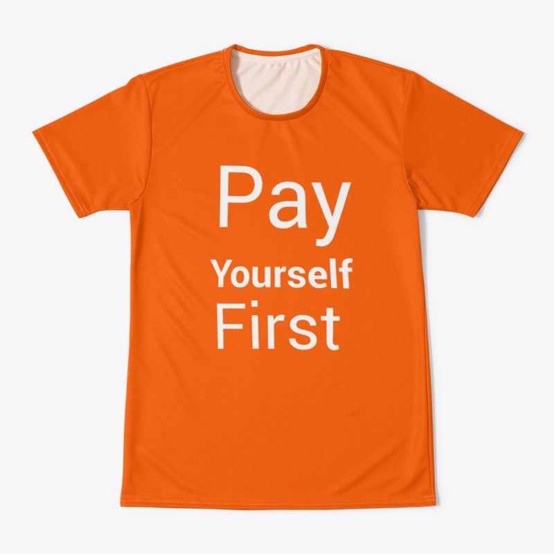  Pay Yourself First Print on Demand Shirt 
