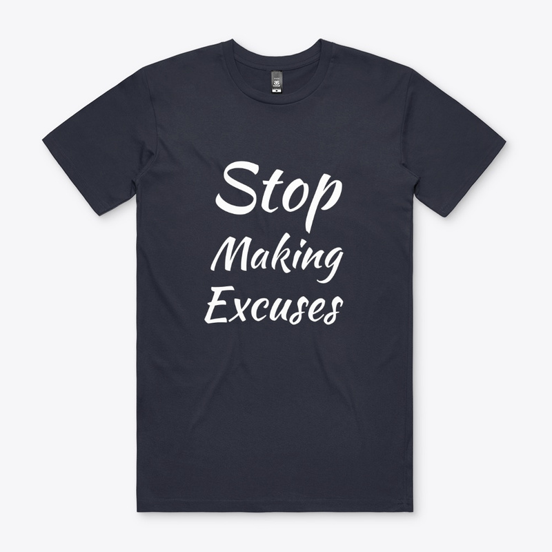  Stop Making Excuses Print on Demand Shirt 