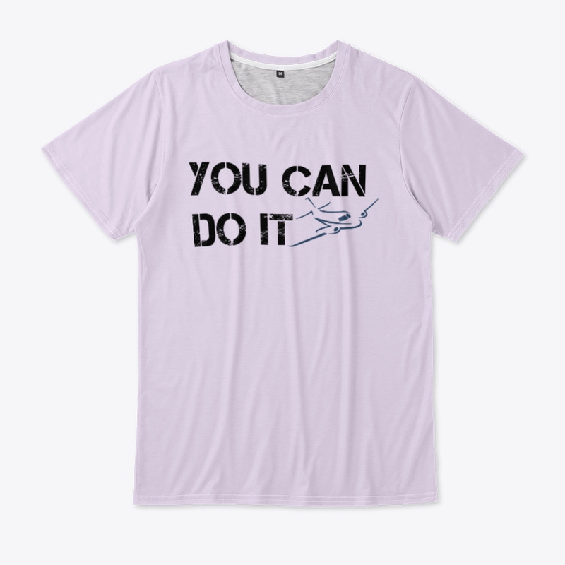  You Can Do It Print on Demand Shirt  