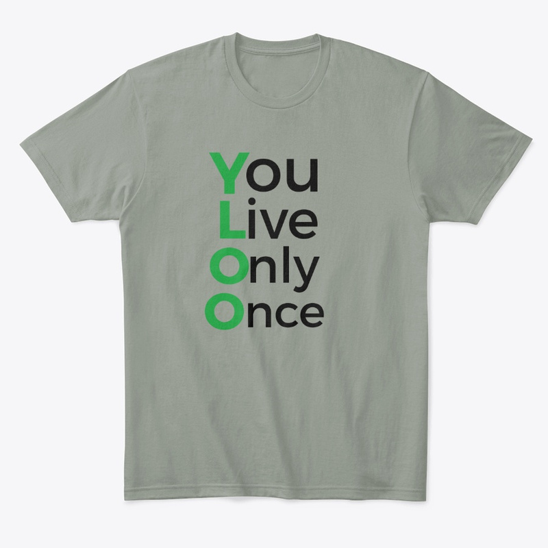  You Live Only Once Print on Demand Shirt 