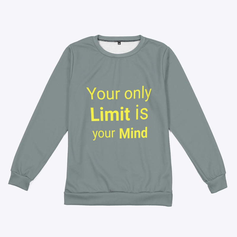  Your Only Limit is Your Mind 